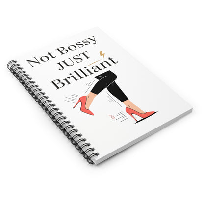 Not Bossy Just Brilliant — Spiral Notebook (6×8) Motivational Ruled Journal