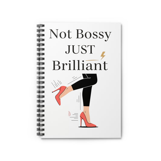 Not Bossy Just Brilliant — Spiral Notebook (6×8) Motivational Ruled Journal
