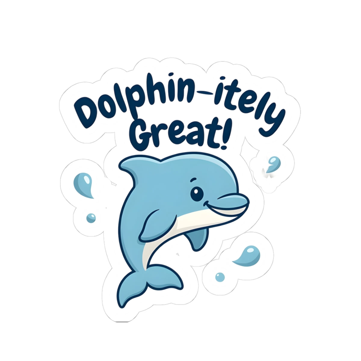 Dolphin-itetly Great! Waterproof Kiss-Cut Sticker — Cute Dolphin Illustration for Homeschool Parents, Teachers & Tutors