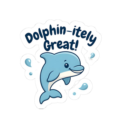 Dolphin-itetly Great! Waterproof Kiss-Cut Sticker — Cute Dolphin Illustration for Homeschool Parents, Teachers & Tutors