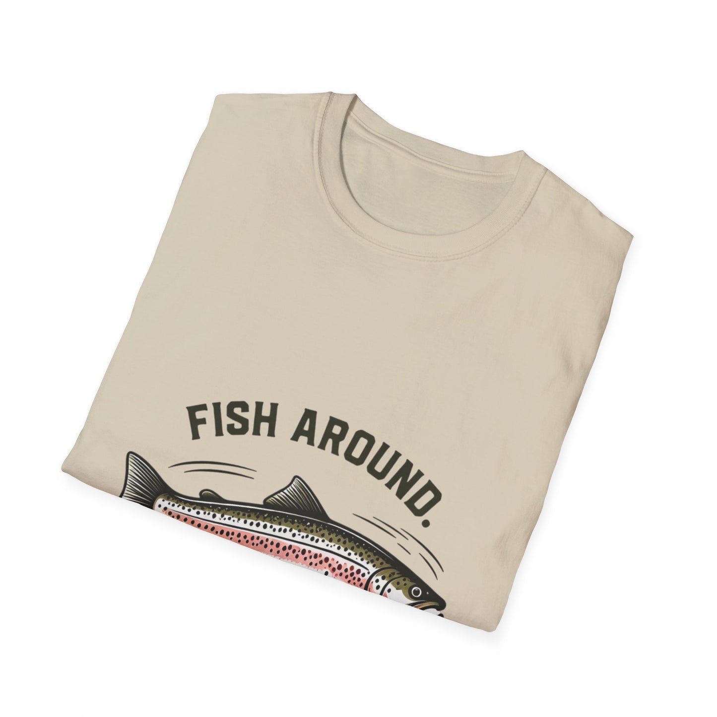 Find Trout Fishing T-Shirt — "Fish Around. Find Trout." Graphic Tee for Anglers