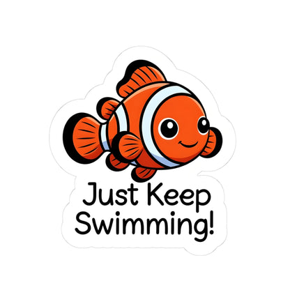 Cute Clownfish 'Just Keep Swimming' Sticker — Motivational Kiss-Cut Sticker for Students, Teachers & Homeschooling