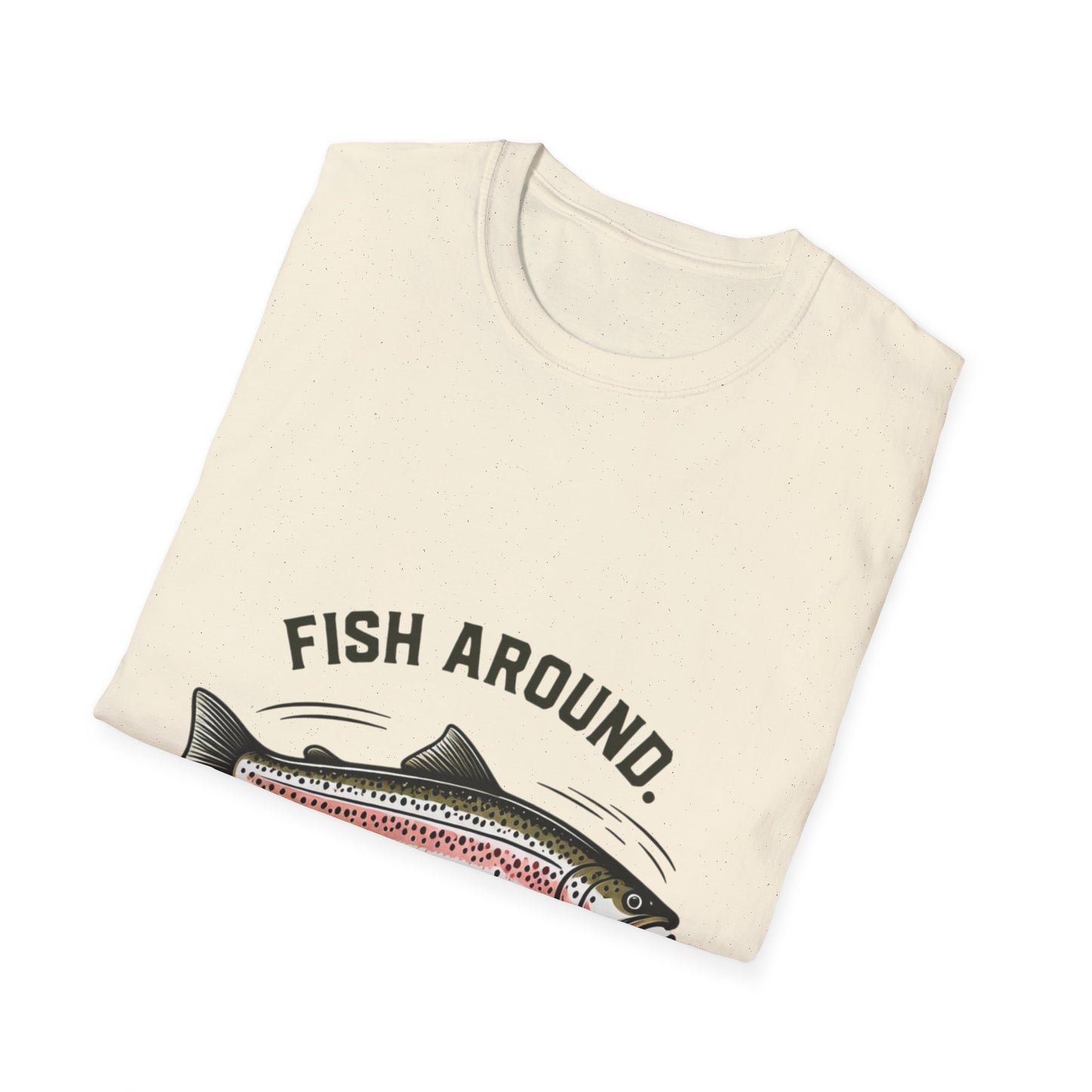 Find Trout Fishing T-Shirt — "Fish Around. Find Trout." Graphic Tee for Anglers