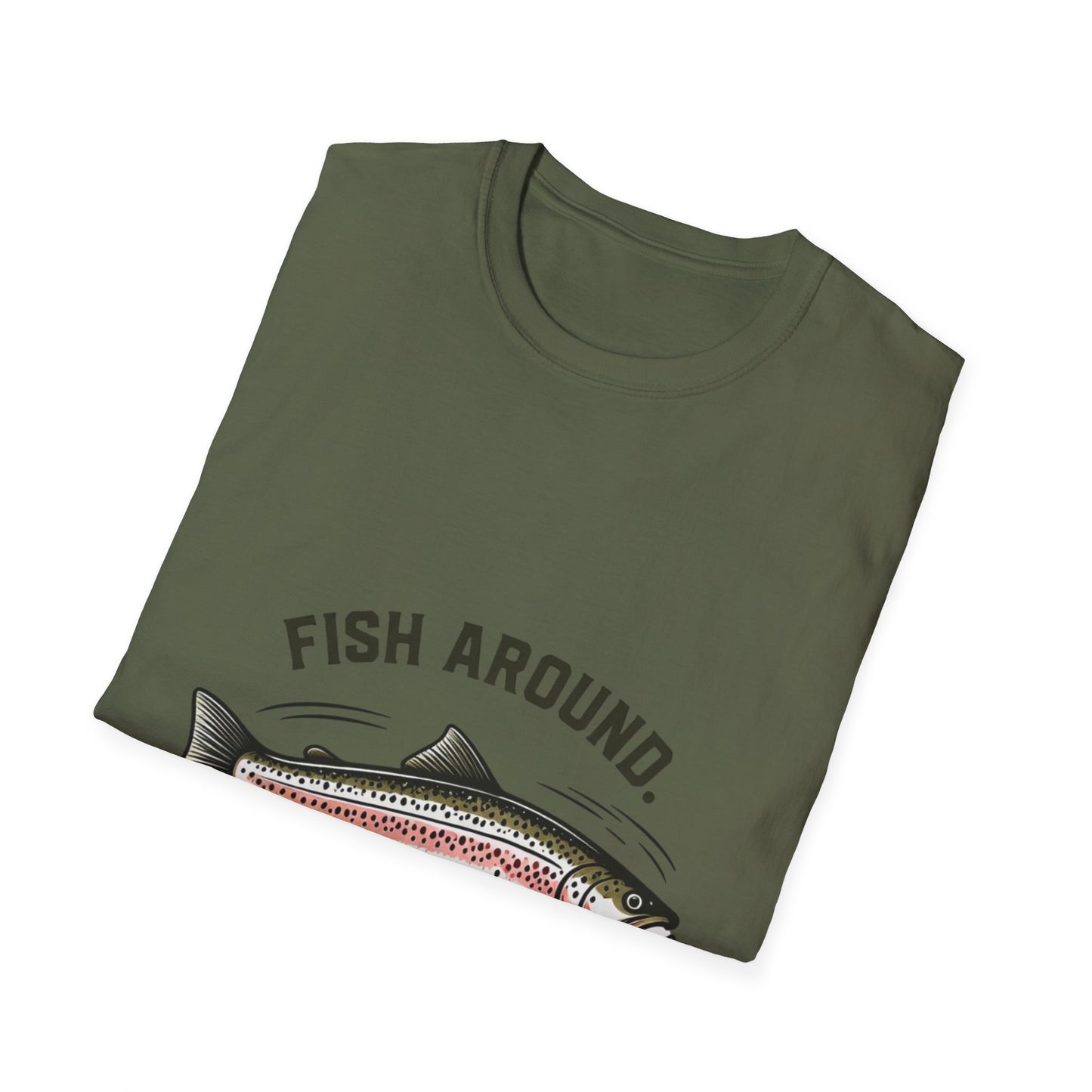 Find Trout Fishing T-Shirt — "Fish Around. Find Trout." Graphic Tee for Anglers