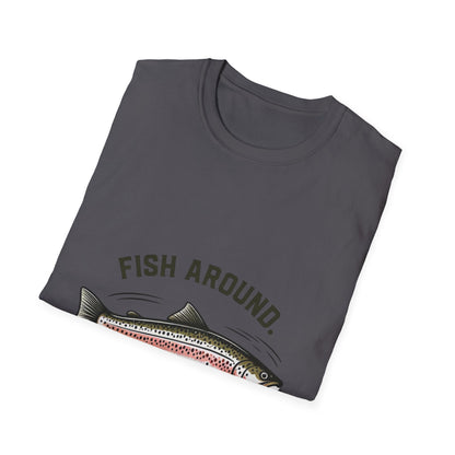 Find Trout Fishing T-Shirt — "Fish Around. Find Trout." Graphic Tee for Anglers
