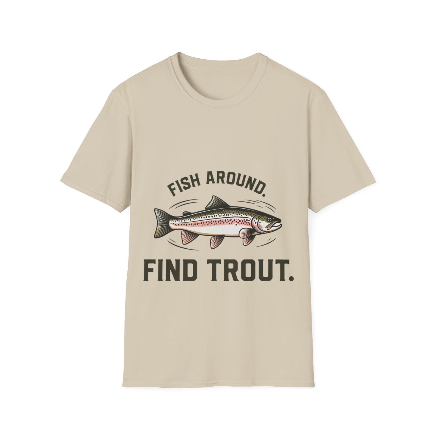 Find Trout Fishing T-Shirt — "Fish Around. Find Trout." Graphic Tee for Anglers